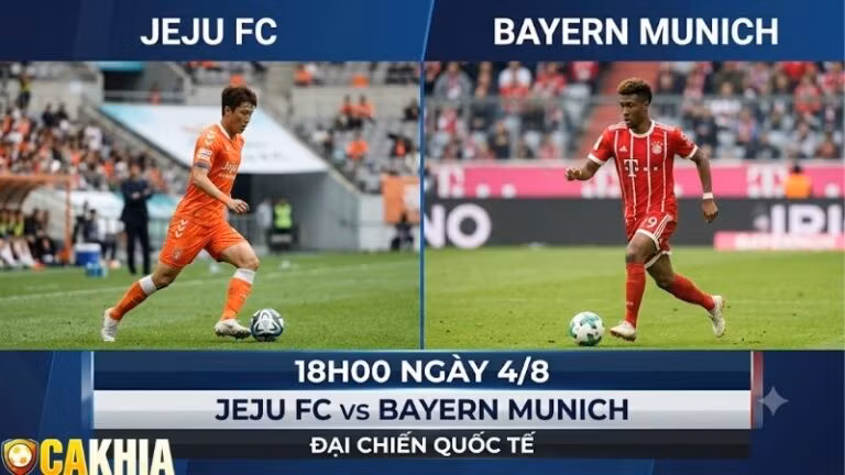 Nhận định trận đấu 18h00 ngày 4/8: Jeju FC vs Bayern Munich