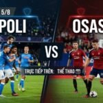 Nhận định trận đấu 23h30 ngày 5/8: Napoli vs Osasuna